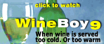 WineBoy 9: Hey, my wine’s too warm! And hers is too cold.